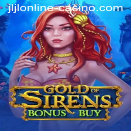 Exploring the Exciting World of GoldofSirensBonusBuy: A Dive into the Latest Casino Sensation