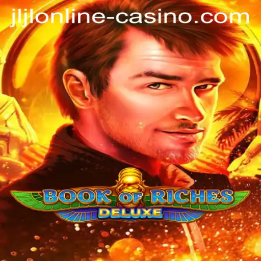 Exploring Book of Riches Deluxe in the Vibrant World of JLJL Online Casino